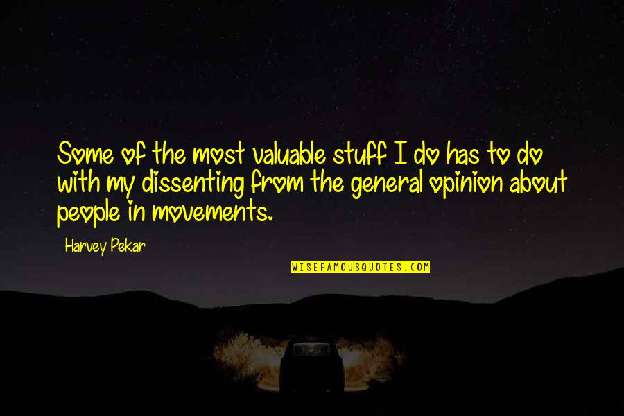 Driver You Are The Wheelman Quotes By Harvey Pekar: Some of the most valuable stuff I do Driver You Are The Wheelman Quotes By Harvey Pekar: Some of the most valuable stuff I do