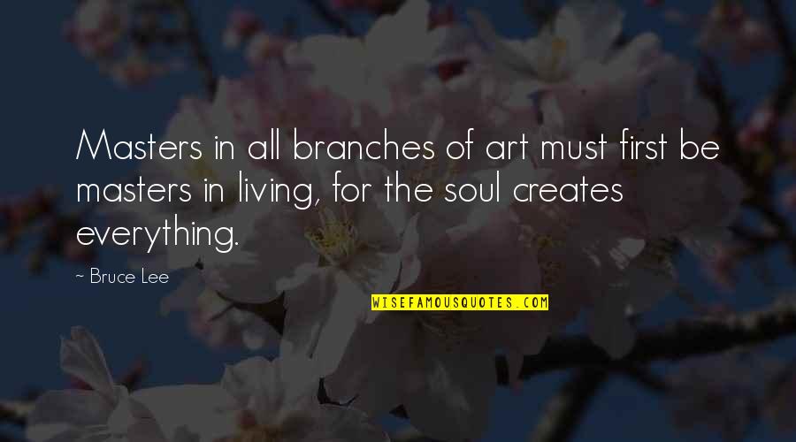 Drivers License Quotes By Bruce Lee: Masters in all branches of art must first