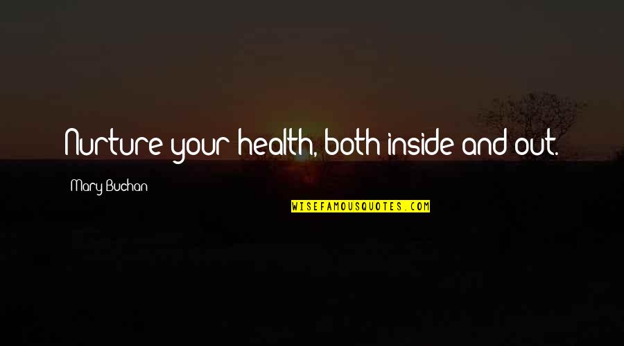 Drivest Quotes By Mary Buchan: Nurture your health, both inside and out.
