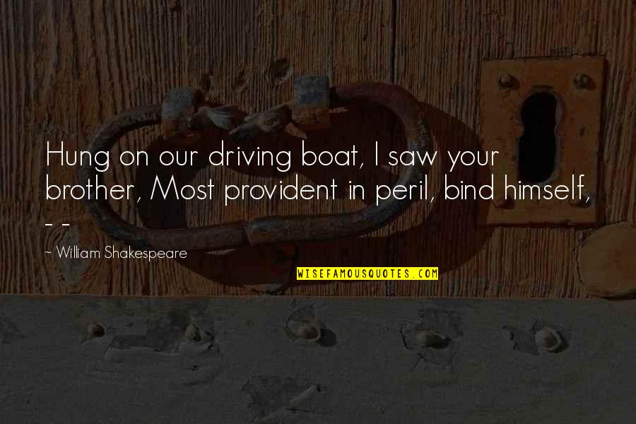 Driving A Boat Quotes By William Shakespeare: Hung on our driving boat, I saw your Driving A Boat Quotes By William Shakespeare: Hung on our driving boat, I saw your
