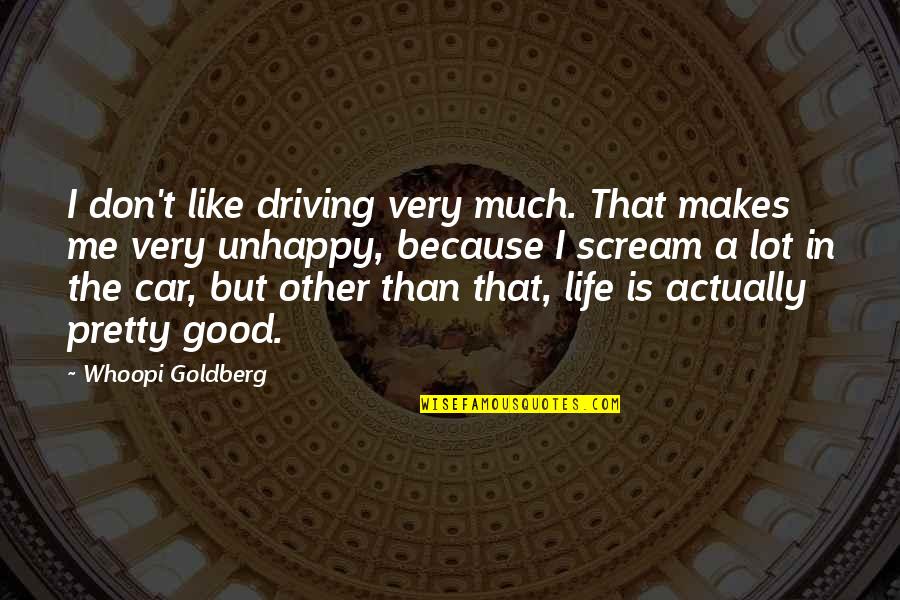 Driving A Car Funny Quotes By Whoopi Goldberg: I don't like driving very much. That makes
