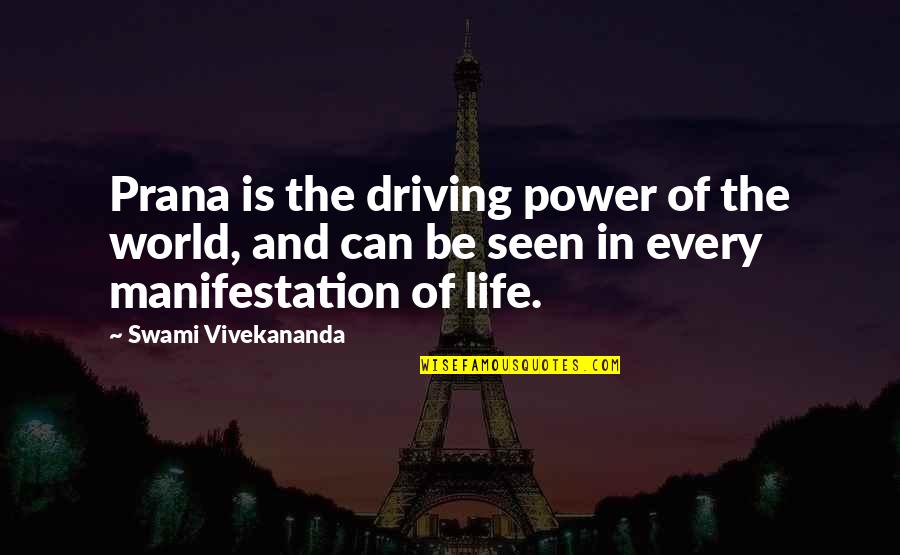 Driving And Life Quotes By Swami Vivekananda: Prana is the driving power of the world,