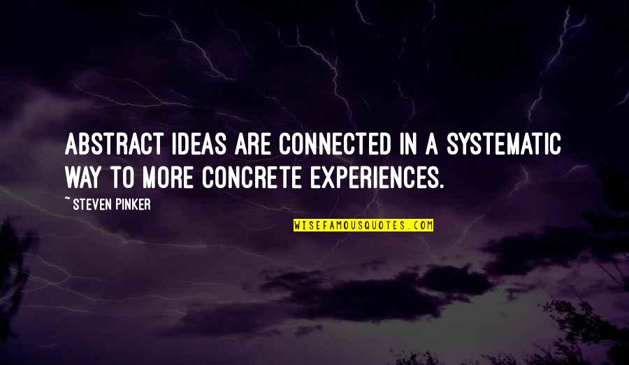 Driving Convertible Quotes By Steven Pinker: Abstract ideas are connected in a systematic way
