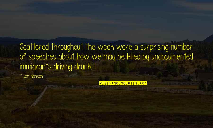 Driving Drunk Quotes By Jon Ronson: Scattered throughout the week were a surprising number