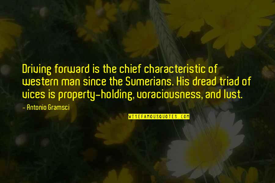 Driving Forward Quotes By Antonio Gramsci: Driving forward is the chief characteristic of western Driving Forward Quotes By Antonio Gramsci: Driving forward is the chief characteristic of western