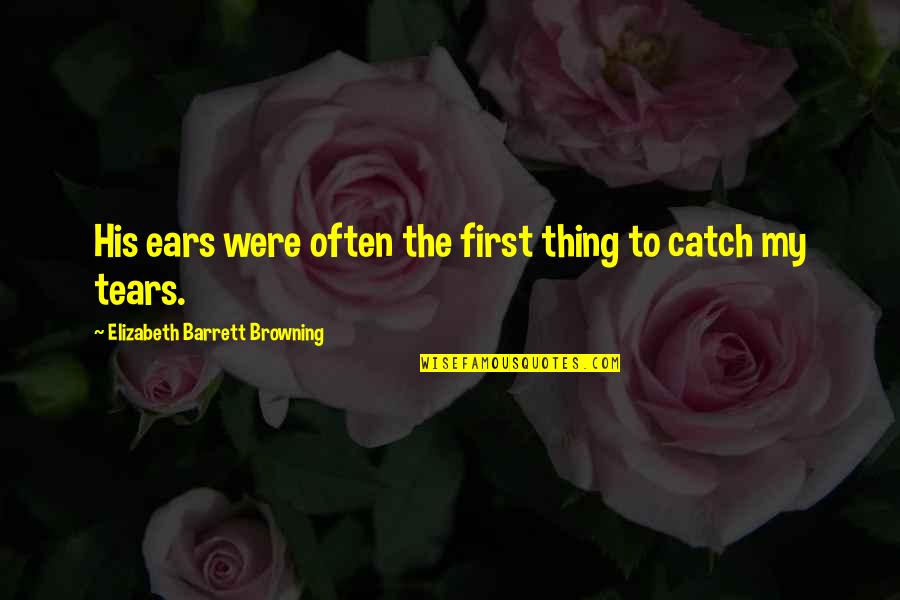 Driving Lessons Funny Quotes By Elizabeth Barrett Browning: His ears were often the first thing to