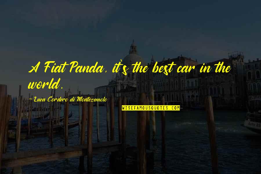 Driving Peace Quotes By Luca Cordero Di Montezemolo: A Fiat Panda, it's the best car in