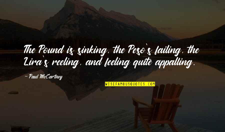 Driving Pleasure Quotes By Paul McCartney: The Pound is sinking, the Peso's failing, the