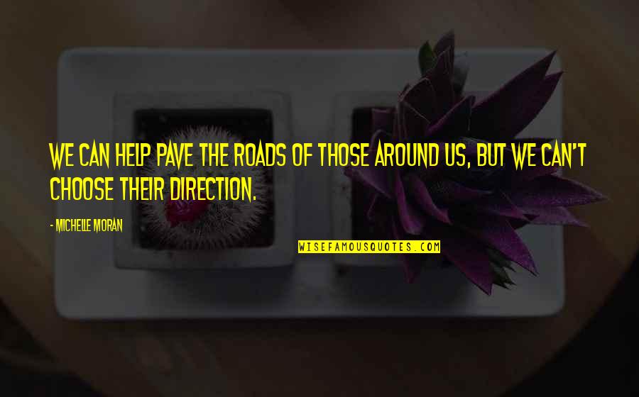 Driving Status Quotes By Michelle Moran: We can help pave the roads of those