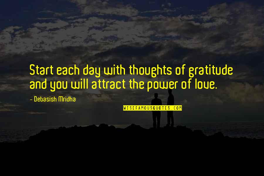 Driving Through Life Quotes By Debasish Mridha: Start each day with thoughts of gratitude and