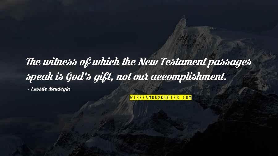 Driving Too Fast Quotes By Lesslie Newbigin: The witness of which the New Testament passages