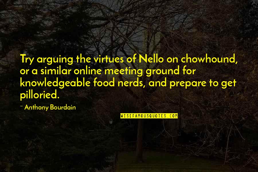 Drizzled Strawberries Quotes By Anthony Bourdain: Try arguing the virtues of Nello on chowhound, Drizzled Strawberries Quotes By Anthony Bourdain: Try arguing the virtues of Nello on chowhound,