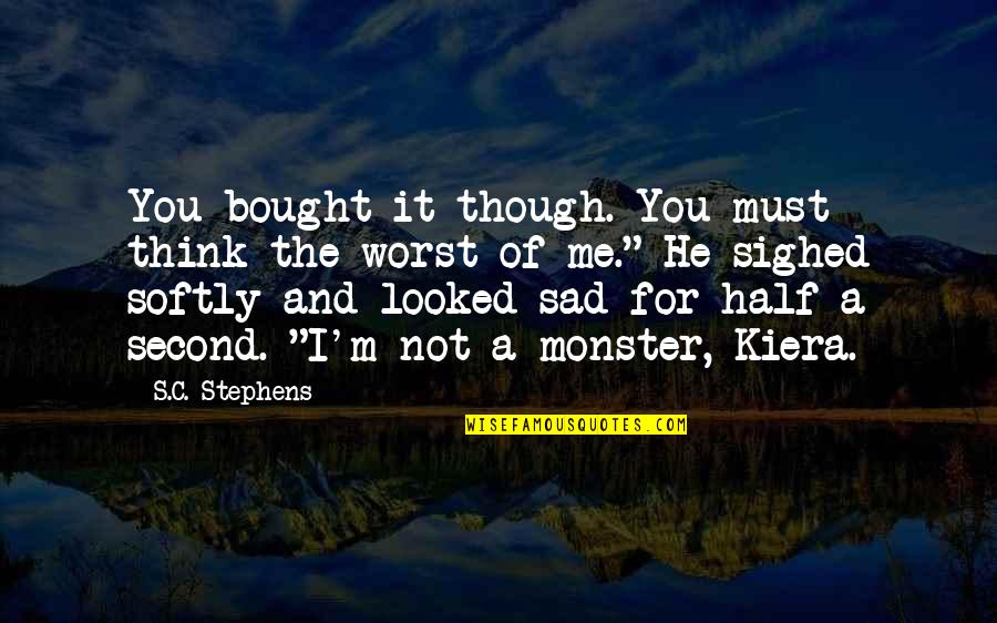 Drizzles Crossword Quotes By S.C. Stephens: You bought it though. You must think the Drizzles Crossword Quotes By S.C. Stephens: You bought it though. You must think the