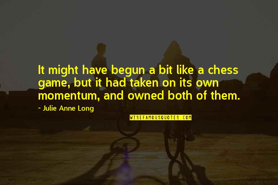 Drkuomd Quotes By Julie Anne Long: It might have begun a bit like a