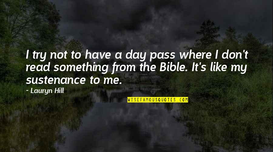 Drkuomd Quotes By Lauryn Hill: I try not to have a day pass
