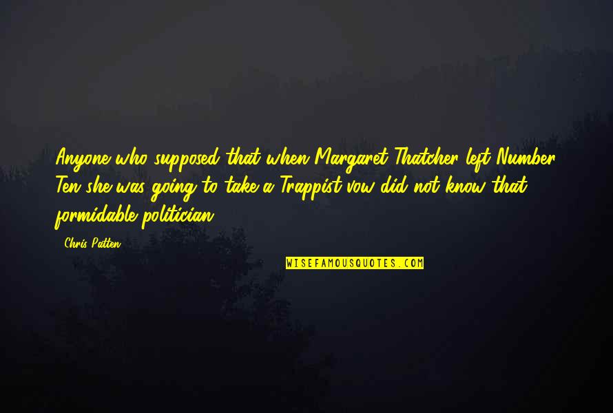 Drl River Gypsies Quotes By Chris Patten: Anyone who supposed that when Margaret Thatcher left Drl River Gypsies Quotes By Chris Patten: Anyone who supposed that when Margaret Thatcher left