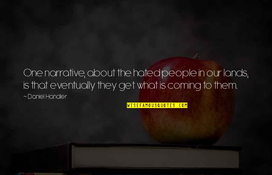 Drmercolavitamins Quotes By Daniel Handler: One narrative, about the hated people in our Drmercolavitamins Quotes By Daniel Handler: One narrative, about the hated people in our