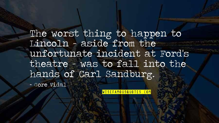 Drobac Endocrinology Quotes By Gore Vidal: The worst thing to happen to Lincoln - Drobac Endocrinology Quotes By Gore Vidal: The worst thing to happen to Lincoln -