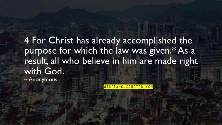 Drobac Stephanie Quotes By Anonymous: 4 For Christ has already accomplished the purpose