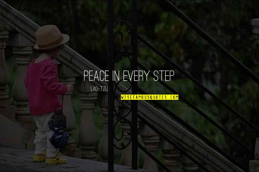 Drogado O Quotes By Lao-Tzu: Peace in Every step