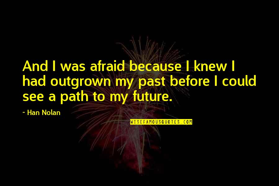 Drogas La Quotes By Han Nolan: And I was afraid because I knew I Drogas La Quotes By Han Nolan: And I was afraid because I knew I