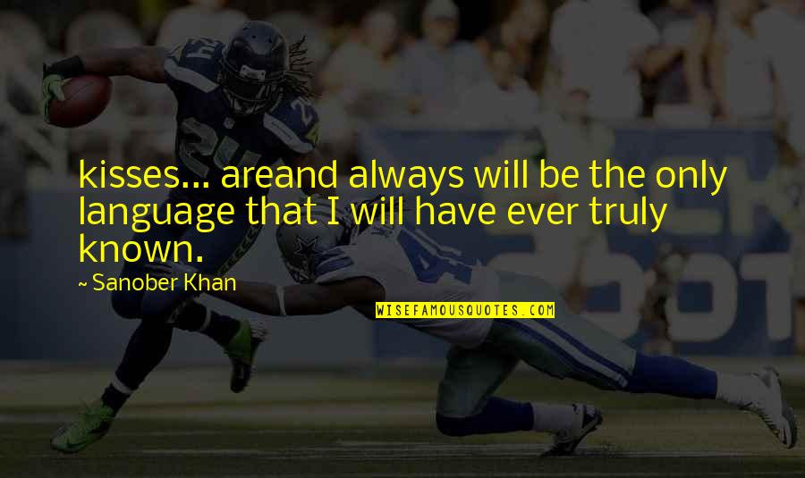 Drogba Quotes By Sanober Khan: kisses... areand always will be the only language