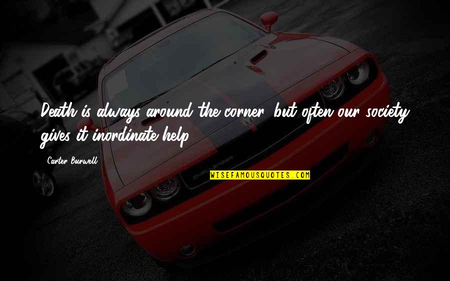 Drohen Duden Quotes By Carter Burwell: Death is always around the corner, but often