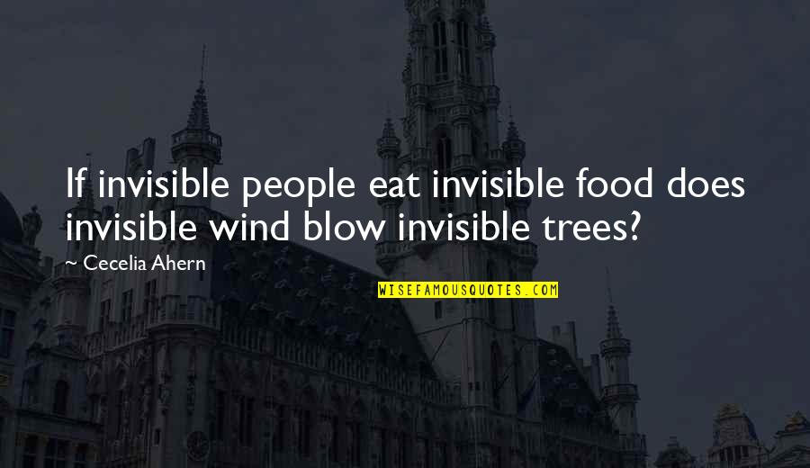 Drohtin Quotes By Cecelia Ahern: If invisible people eat invisible food does invisible