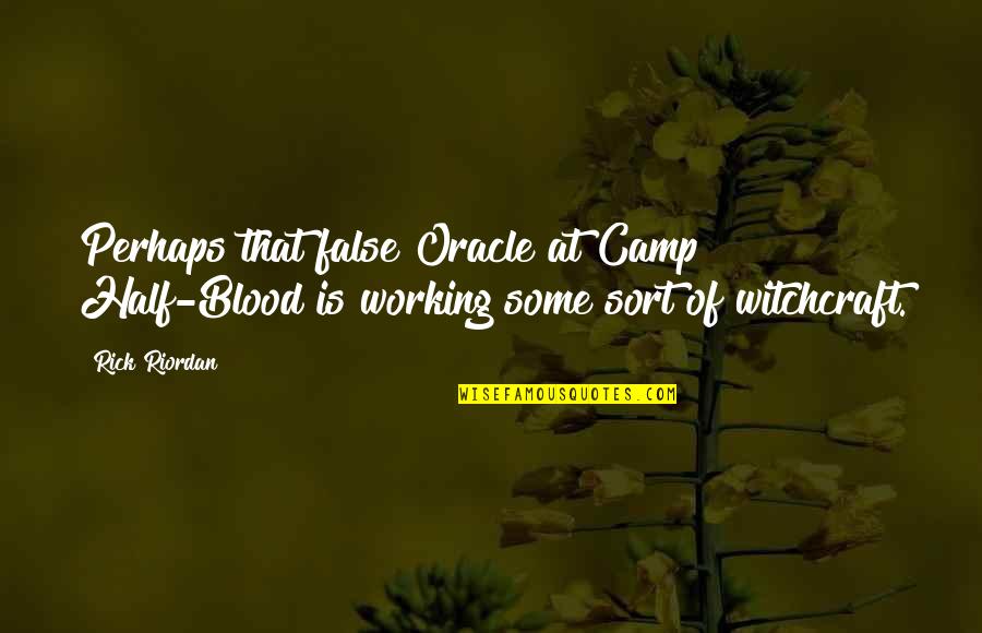 Droite Affine Quotes By Rick Riordan: Perhaps that false Oracle at Camp Half-Blood is