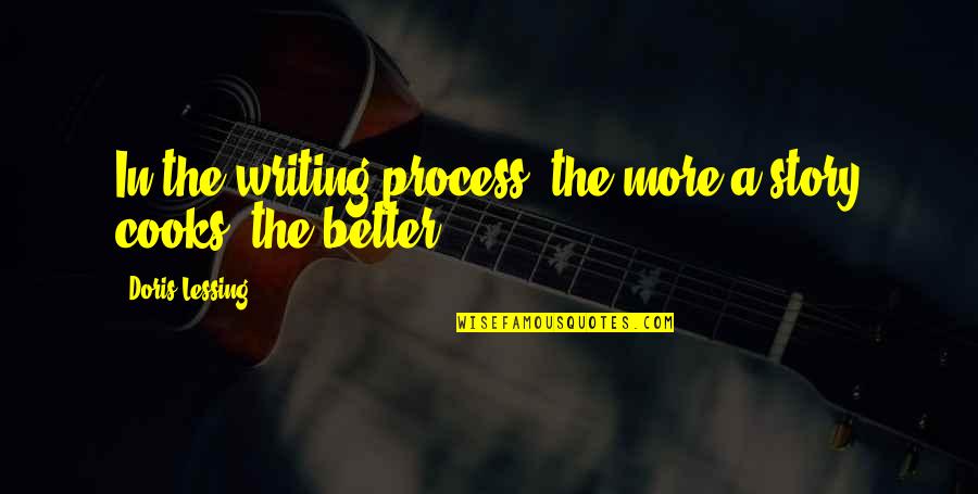 Droites Quotes By Doris Lessing: In the writing process, the more a story Droites Quotes By Doris Lessing: In the writing process, the more a story