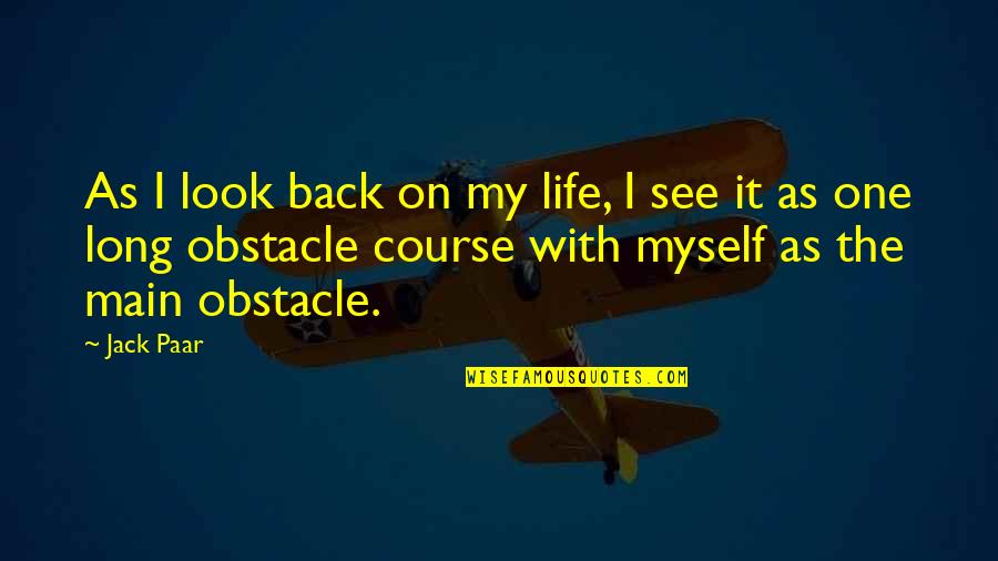 Drolma Marmo Quotes By Jack Paar: As I look back on my life, I Drolma Marmo Quotes By Jack Paar: As I look back on my life, I