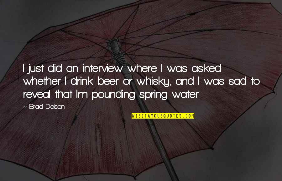 Dromedar Quotes By Brad Delson: I just did an interview where I was Dromedar Quotes By Brad Delson: I just did an interview where I was