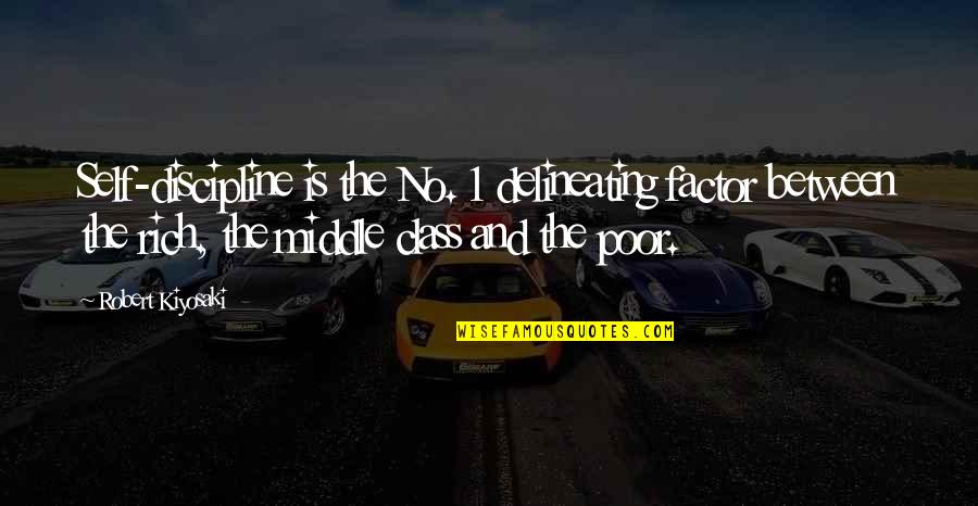 Dromeys Quotes By Robert Kiyosaki: Self-discipline is the No. 1 delineating factor between