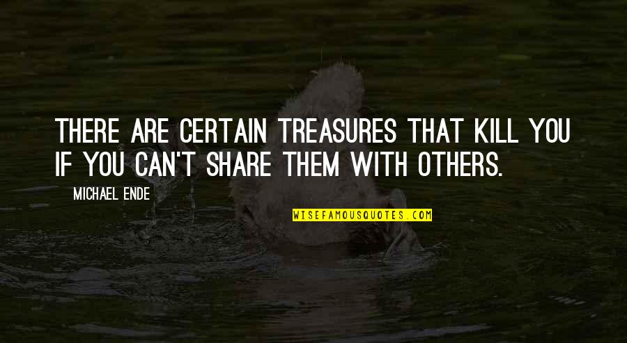 Dromone Hitch Quotes By Michael Ende: There are certain treasures that kill you if