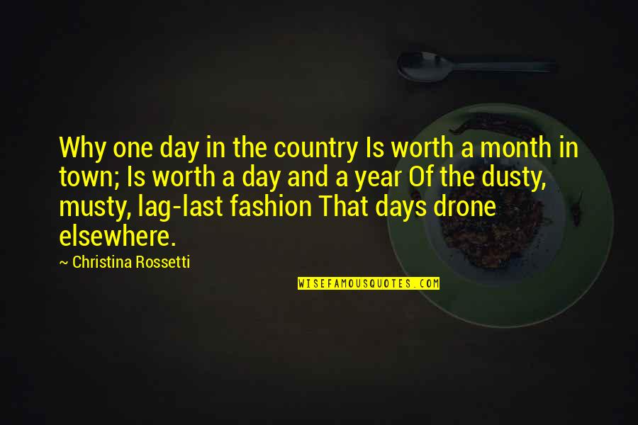 Drone Quotes By Christina Rossetti: Why one day in the country Is worth