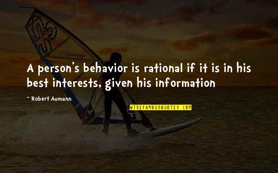 Dronetti Quotes By Robert Aumann: A person's behavior is rational if it is Dronetti Quotes By Robert Aumann: A person's behavior is rational if it is