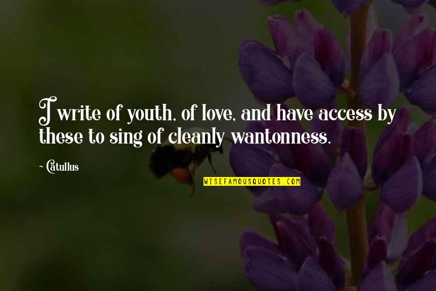 Dronfield Mountain Quotes By Catullus: I write of youth, of love, and have
