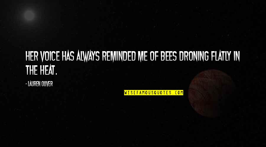 Droning Voice Quotes By Lauren Oliver: Her voice has always reminded me of bees