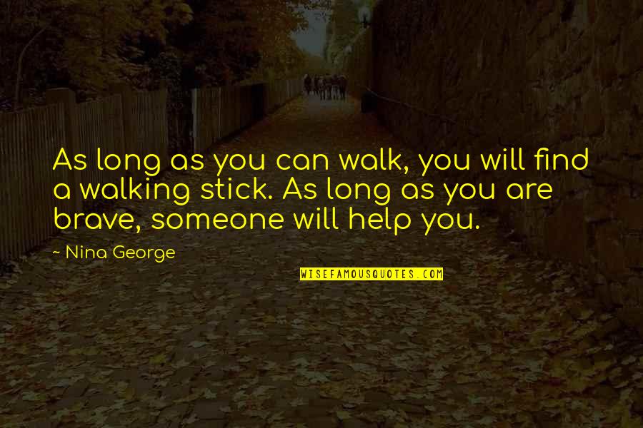 Dronings Quotes By Nina George: As long as you can walk, you will Dronings Quotes By Nina George: As long as you can walk, you will