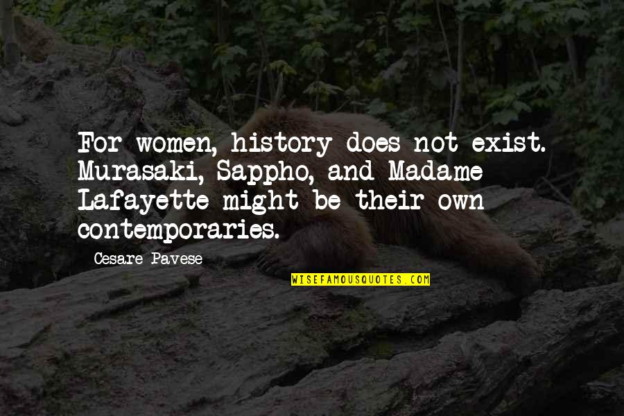 Droopy Eyelid Quotes By Cesare Pavese: For women, history does not exist. Murasaki, Sappho,