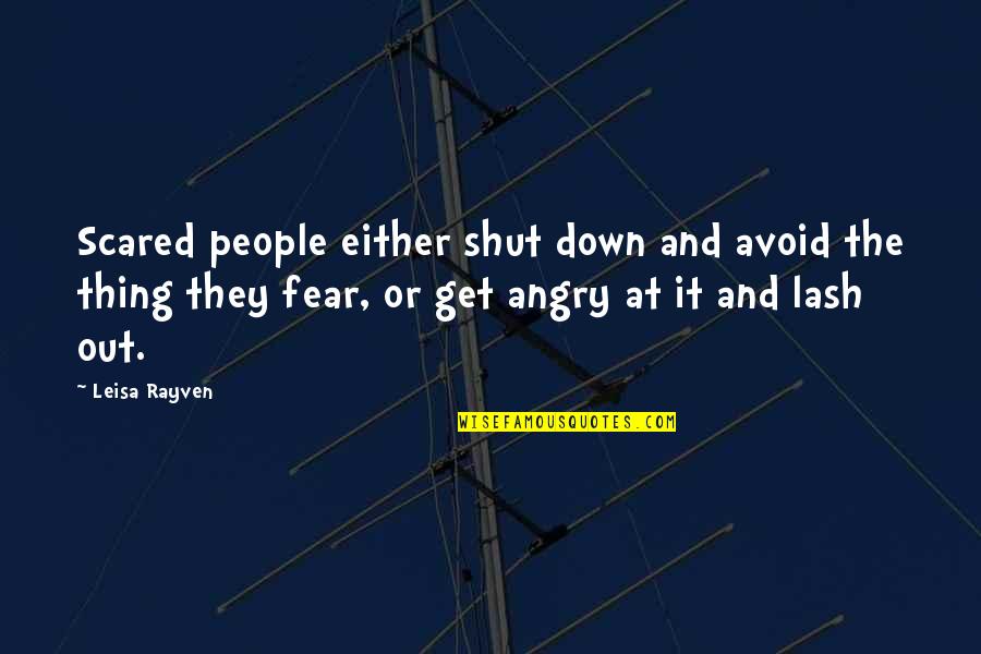 Dropcloth Quotes By Leisa Rayven: Scared people either shut down and avoid the