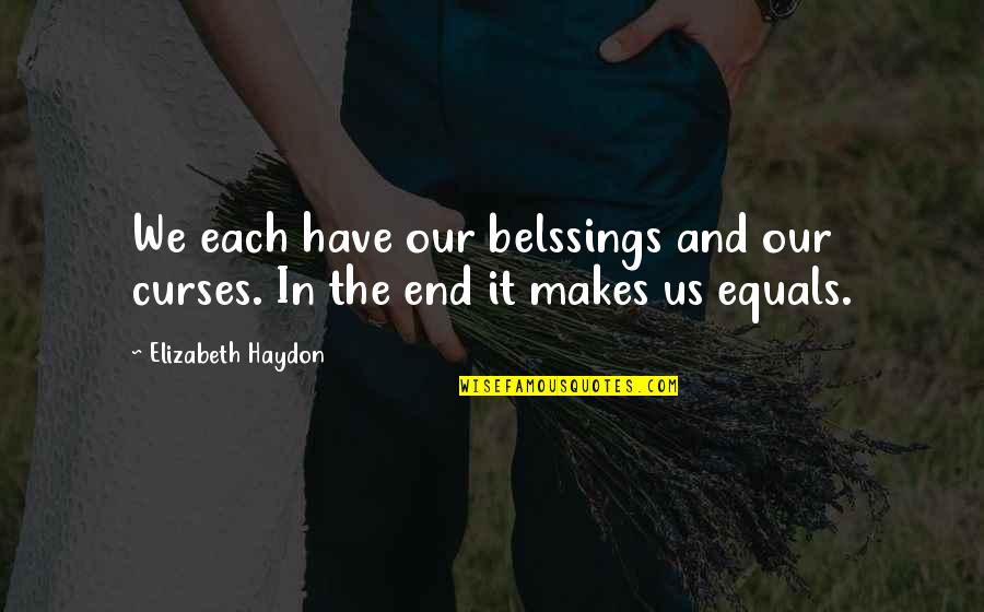Dropout Prevention Quotes By Elizabeth Haydon: We each have our belssings and our curses.