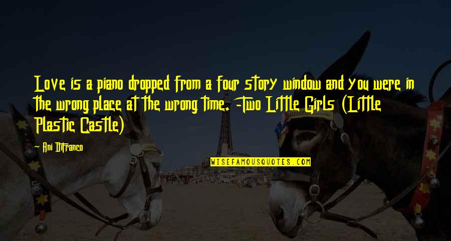 Dropped Quotes By Ani DiFranco: Love is a piano dropped from a four Dropped Quotes By Ani DiFranco: Love is a piano dropped from a four