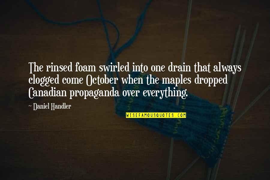 Dropped Quotes By Daniel Handler: The rinsed foam swirled into one drain that Dropped Quotes By Daniel Handler: The rinsed foam swirled into one drain that