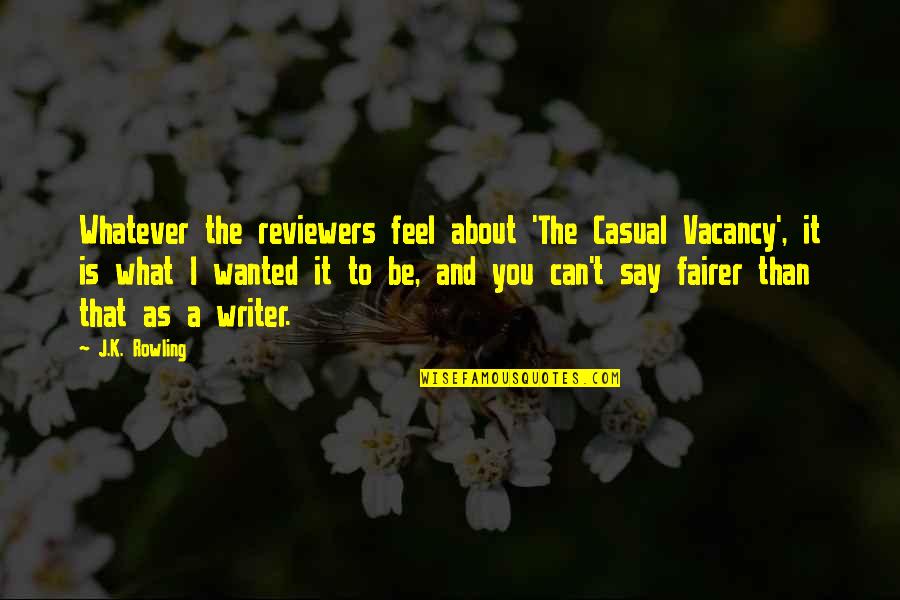 Dropper Recipe Quotes By J.K. Rowling: Whatever the reviewers feel about 'The Casual Vacancy', Dropper Recipe Quotes By J.K. Rowling: Whatever the reviewers feel about 'The Casual Vacancy',