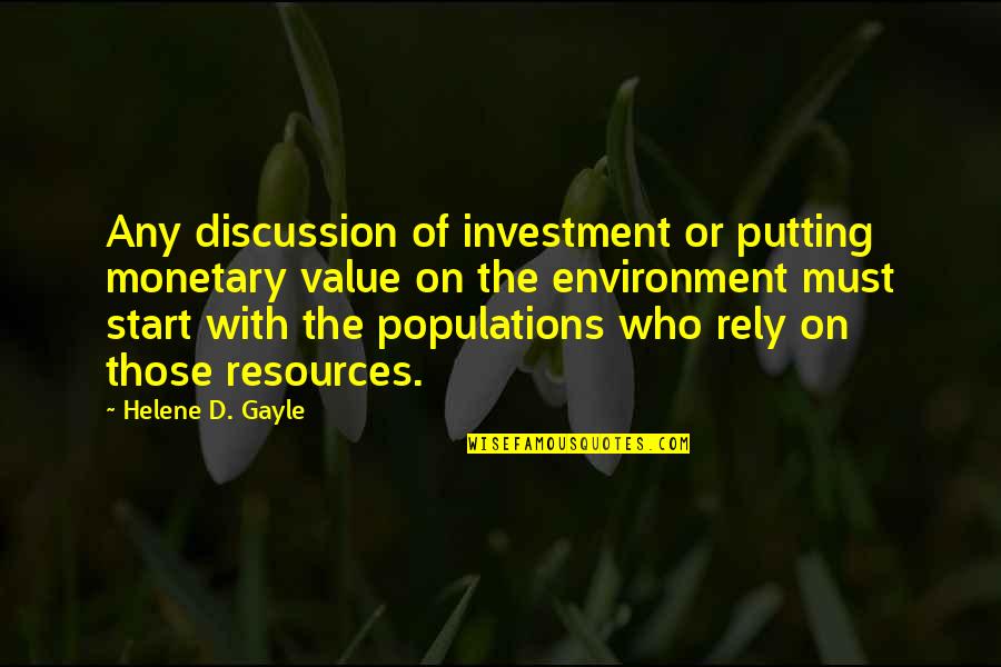 Dropping Gems Quotes By Helene D. Gayle: Any discussion of investment or putting monetary value