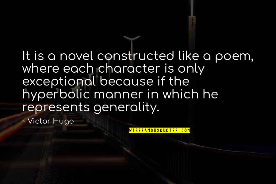 Droshky Quotes By Victor Hugo: It is a novel constructed like a poem,