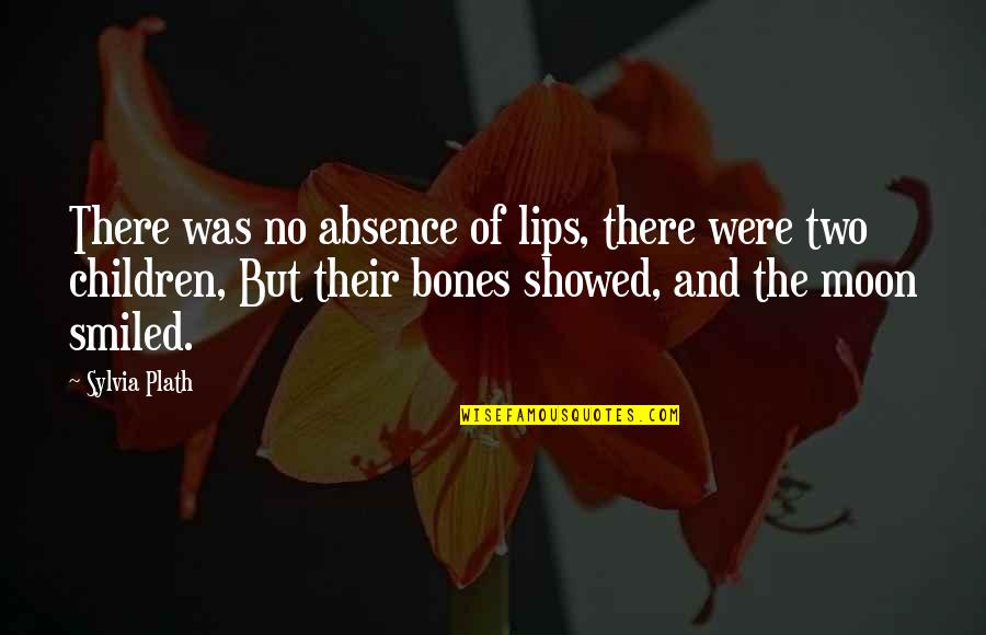 Drossel Robot Quotes By Sylvia Plath: There was no absence of lips, there were