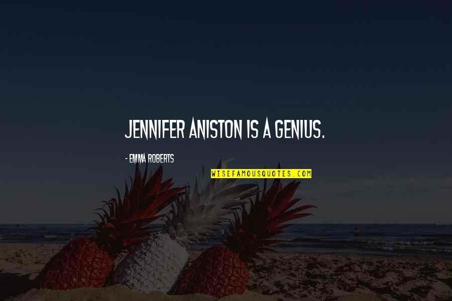 Droste Cocoa Quotes By Emma Roberts: Jennifer Aniston is a genius.