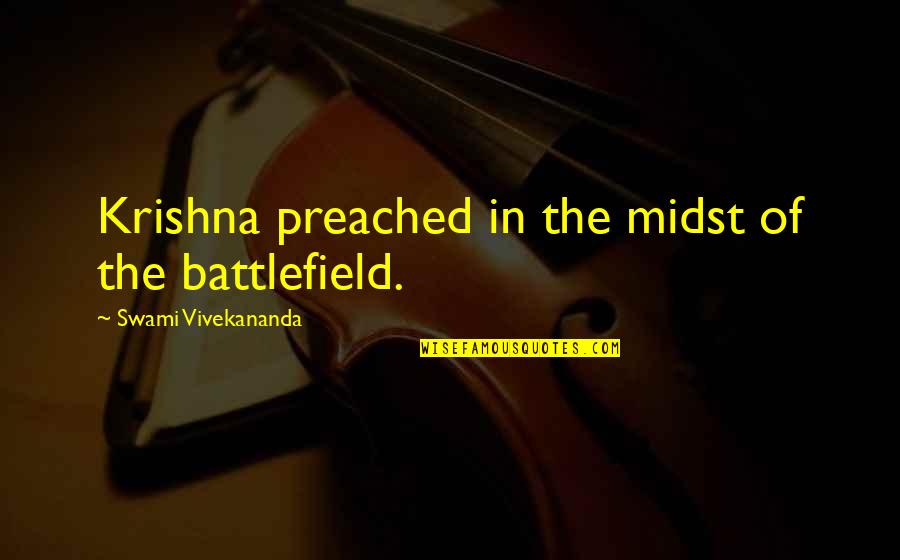 Droste Quotes By Swami Vivekananda: Krishna preached in the midst of the battlefield. Droste Quotes By Swami Vivekananda: Krishna preached in the midst of the battlefield.